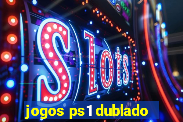 jogos ps1 dublado